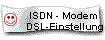 ISDN - Modem 
 DSL-Einstellung